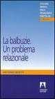 La balbuzie. Un problema relazionale - Antonio Bitetti - Libro Armando Editore 2006 | Libraccio.it