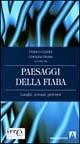 Paesaggi della fiaba. Luoghi, scenari, percorsi - Franco Cambi, Gaetana Rossi - Libro Armando Editore 2006 | Libraccio.it
