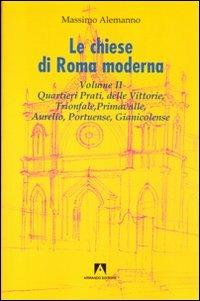 Le chiese di Roma moderna. Vol. 2 - Massimo Alemanno - Libro Armando Editore 2006, Scaffale aperto | Libraccio.it