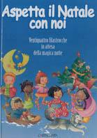 Aspetta il Natale con noi: ventiquattro filastrocche in attesa della magica notte - Elena Cerri, Barbara Bongini - Libro Cartacanta (Milano) 2000 | Libraccio.it