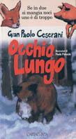 Occhio lungo. Se in due si mangia noci, uno è di troppo - Gian Paolo Ceserani - Libro Cartacanta (Milano) 2001, La pietra verde | Libraccio.it