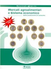 Mercati agroalimentari e sistema economico. Per gli Ist. tecnici agrari