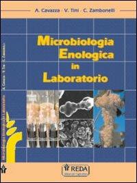 Microbiologia enologica in laboratorio - Agostino Cavazza, Vincenzo Tini, Carlo Zambonelli - Libro REDA 2006 | Libraccio.it