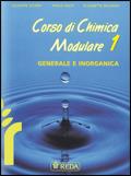 Corso di chimica modulare. Con elementi di laboratorio. Vol. 1: Chimica inorganica.