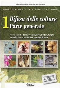 Biologia applicata alle biotecnologie e difesa delle colture. Per gli Ist. tecnici agrari. Vol. 1 - Alessandro Dellachà, Giacomo Olivero - Libro REDA 2010 | Libraccio.it