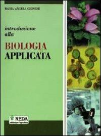 Introduzione alla biologia applicata. agrari. Con espansione online - M. A. Giunchi - Libro REDA 2010 | Libraccio.it