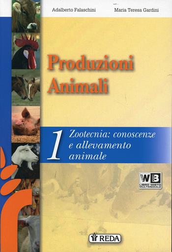 Corso di produzioni animali. Per gli Ist. tecnici e professionali. - A. Falaschini, M. T. Gardini - Libro REDA 2013 | Libraccio.it