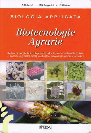 Biologia applicata e biotecnologie agrarie. Genetica, trasformazioni, agroambiente. agrari. Con espansione online - Alessandro Dellachà, Giacomo Olivero, M. Nives Forgiarini - Libro REDA 2012 | Libraccio.it