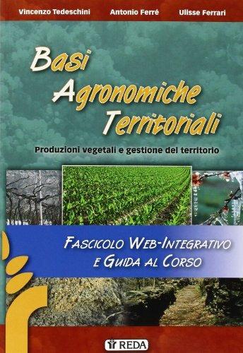 Basi agronomiche territoriali. Fascicolo web. agrari. Con espansione online - V. Tedeschini, A. Ferrè, U. Ferrari - Libro REDA 2012 | Libraccio.it