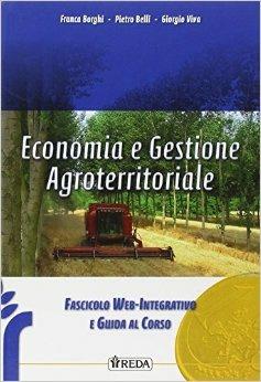 Economia e gestione agroterritoriale. Con elementi di politica, contabilità e matematica finanziaria. agrari. Con espansione online - F. Borghi, G. Viva, P. Belli - Libro REDA 2012 | Libraccio.it