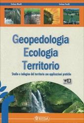 Geopedologia ecologia territorio. Studio e indagine del territorio con applicazioni pratiche. Con fascicolo. Con espansione online. Per gli Ist. tecnici per geometri