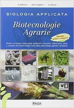 Biologia applicata e biotecnologie agrarie. Con e-book. Con espansione online - Alessandro Dellachà, Giacomo Olivero, Maria Nives Forgiarini - Libro REDA 2014 | Libraccio.it