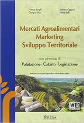 Mercati agroalimentari, marketing e sviluppo territoriale. Con e-book. Con espansione online