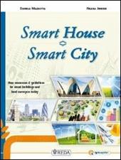 Smart house. Smart city. New resources & guidelines for smart buildings and land surveyors today. Per le Scuole superiori. Con e-book. Con espansione online