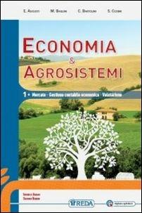 Economia e agrosistemi. Mercato, gestione contabile, economia e valutazione. Per le Scuole superiori. Con DVD-ROM.  - Libro REDA 2016 | Libraccio.it