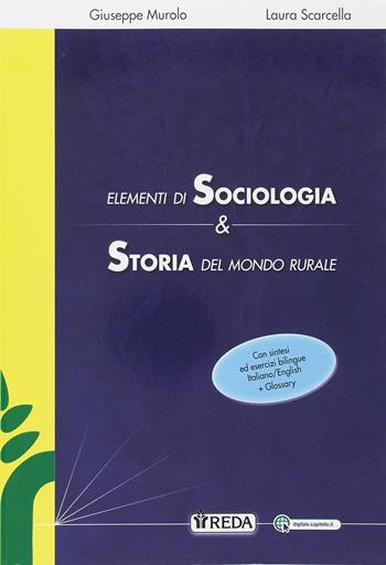 Elementi di sociologia e storia dell'agricoltura. Per le Scuole superiori. - G. Murolo, L. Scarcella - Libro REDA 2018 | Libraccio.it