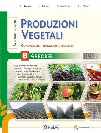 Corso di produzioni vegetali e difesa colture. Produzioni vegetali erbacee/arboree e difesa delle colture. agrari.  - Libro REDA 2022 | Libraccio.it