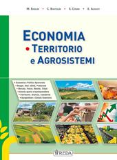 Economia territorio e agrisistemi. Corso di Estimo agrario e territoriale. Con Prontuario. agrari. Con e-book. Con espansione online