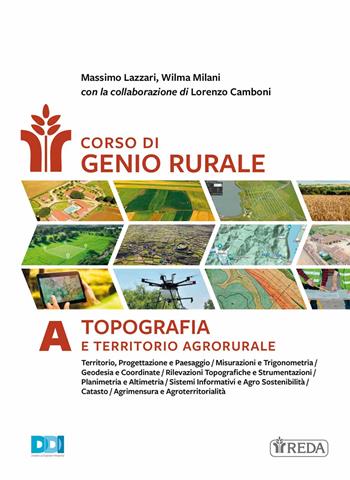 Corso di genio rurale. Per gli Ist. tecnici e professionali. Vol. A-B: Topografia e territorio agrorurale-Costruzioni e territorio agrorurale - Massimo Lazzari, Wilma Milani, Lorenzo Camboni - Libro REDA 2025 | Libraccio.it