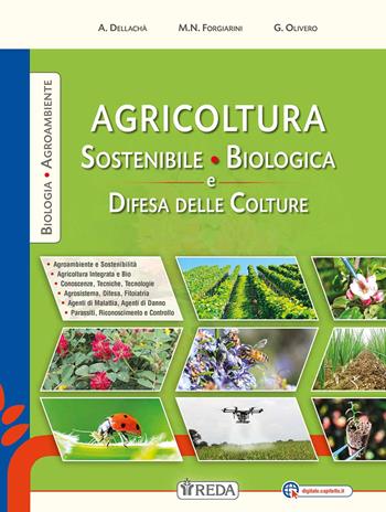 Corso di agricoltura sostenibile, biologica. Con Difesa delle colture. Per gli Ist. professionali. Con e-book. Con espansione online - Alessandro Dellachà, Maria Nives Forgiarini, G. Olivero - Libro REDA 2024 | Libraccio.it