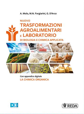 Nuovo trasformazioni agroalimentari e laboratorio di biologia e chimica applicata. Per le Scuole superiori. - Angioletta Molo, Maria Nives Forgiarini, G. D'Arco - Libro REDA 2026 | Libraccio.it