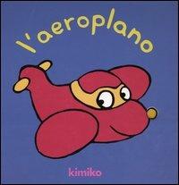 L' aeroplano - Kimiko - Libro Babalibri 1999 | Libraccio.it