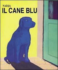 Cane blu. Ediz. illustrata - Nadja - Libro Babalibri 2006 | Libraccio.it