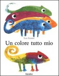 Un colore tutto mio. Ediz. illustrata - Leo Lionni - Libro Babalibri 2001 | Libraccio.it