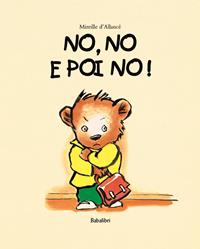 No, no e poi no! Ediz. a colori - Mireille D'Allancé - Libro Babalibri 2001, Varia | Libraccio.it