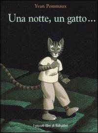 Una notte, un gatto... - Yvan Pommaux - Libro Babalibri 2002, I piccoli libri di Babalibri | Libraccio.it