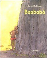 Baobabà - Satomi Ichikawa - Libro Babalibri 2003 | Libraccio.it
