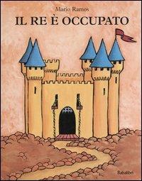 Il re è occupato. Ediz. illustrata - Mario Ramos - Libro Babalibri 2004 | Libraccio.it