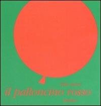 Il palloncino rosso. Ediz. illustrata - Iela Mari - Libro Babalibri 2004