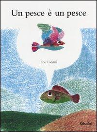 Un pesce è un pesce - Leo Lionni - Libro Babalibri 2006 | Libraccio.it