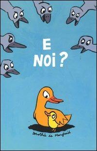 E noi? - Dorothée de Monfreid - Libro Babalibri 2006 | Libraccio.it