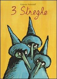 Tre streghe. Ediz. illustrata - Grégoire Solotareff - Libro Babalibri 2007 | Libraccio.it