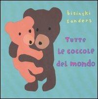 Tutte le coccole del mondo - Pierrick Bisinski, Alex Sanders - Libro Babalibri 2007 | Libraccio.it