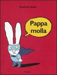 Pappamolla. Ediz. illustrata - Stephanie Blake - Libro Babalibri 2008 | Libraccio.it