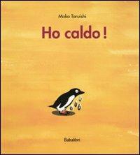 Ho caldo! Ediz. a colori - Mako Taruishi - Libro Babalibri 2010 | Libraccio.it