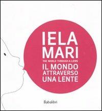 Iela Mari. Il mondo attraverso una lente. Ediz. bilingue  - Libro Babalibri 2010 | Libraccio.it