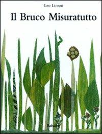 Il bruco misuratutto. Ediz. illustrata - Leo Lionni - Libro Babalibri 2010 | Libraccio.it