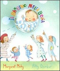Il bambino nella bolla - Margaret Mahy, Polly Dunbar - Libro Babalibri 2011 | Libraccio.it
