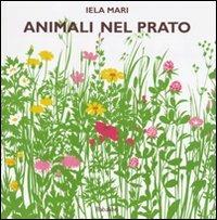 Animali nel prato. Ediz. illustrata - Iela Mari - Libro Babalibri 2011 | Libraccio.it