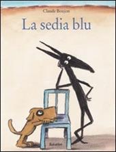 La sedia blu. Ediz. illustrata