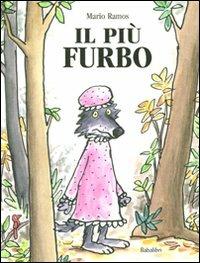 Il più furbo. Ediz. illustrata - Mario Ramos - Libro Babalibri 2011 | Libraccio.it