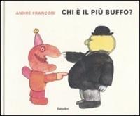 Chi è il più buffo? - André François - Libro Babalibri 2011 | Libraccio.it