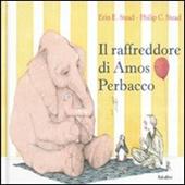 Il raffreddore di Amos Perbacco. Ediz. illustrata