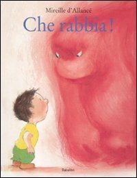 Che rabbia! Ediz. illustrata - Mireille D'Allancé - Libro Babalibri 2012, Bababum | Libraccio.it