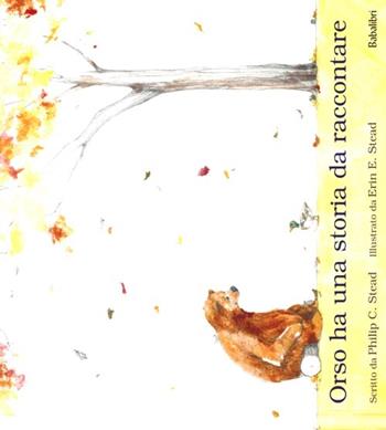 Orso ha una storia da raccontare - Philip C. Stead - Libro Babalibri 2013 | Libraccio.it