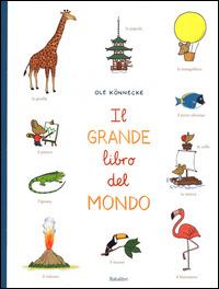 Il grande libro del mondo. Ediz. illustrata - Ole Könnecke - Libro Babalibri 2014 | Libraccio.it